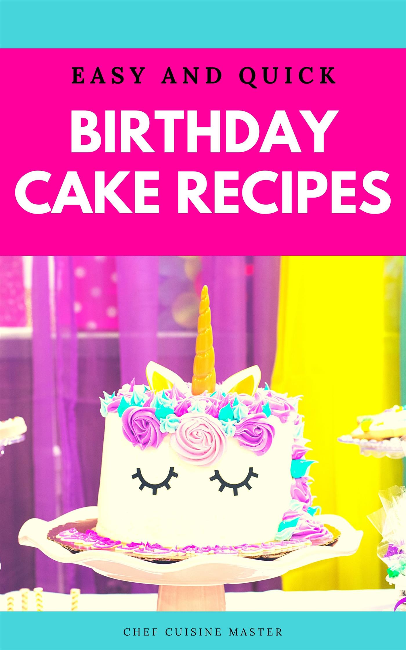 Birthday Cake Recipes - Chef Cuisine Master - E-Book