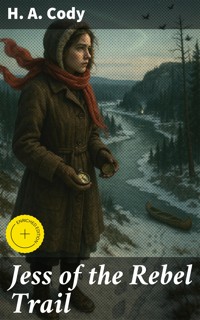 Jess of the Rebel Trail - H. A. Cody - E-Book