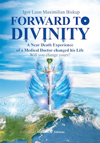 Forward to Divinity - Igor Leon Maximilian Biskup - E-Book