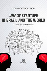 Law of Startups in Brazil and the World - Vitor Mendonça Prado - E-Book