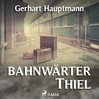 Bahnwärter Thiel (Ungekürzt) - Gerhart Hauptmann - Hörbuch