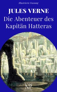 Die Abenteuer des Kapitän Hatteras - Jules Verne - E-Book