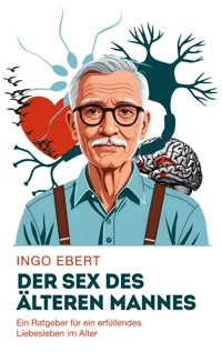 Der Sex des älteren Mannes - Ingo Ebert - E-Book
