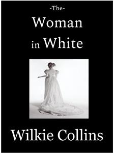 The Woman in White - Wilkie Collins - E-Book