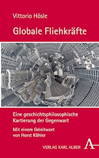 Globale Fliehkräfte - Prof. Vittorio Hösle - E-Book