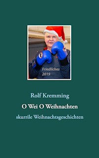 O Wei O Weihnachten - Rolf Kremming - E-Book