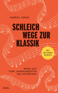 Schleichwege zur Klassik - Gabriel Yoran - E-Book