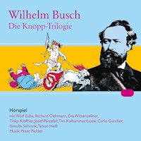 Die Knopp-Trilogie - Wilhelm Busch - Hörbuch