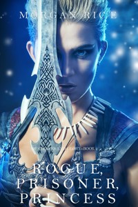 Rogue, Prisoner, Princess (Of Crowns and Glory—Book 2) - Morgan Rice - E-Book