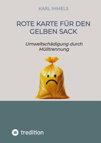Rote Karte für den Gelben Sack - Karl Ihmels - E-Book