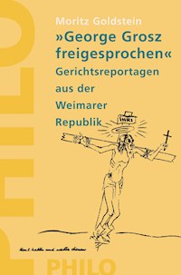 "George Grosz freigesprochen" - Moritz Goldstein - E-Book