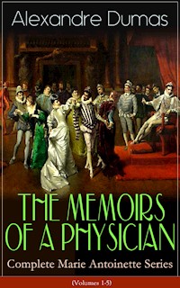 THE MEMOIRS OF A PHYSICIAN - Complete Marie Antoinette Series (Volumes 1-5) - Dumas Alexandre - E-Book