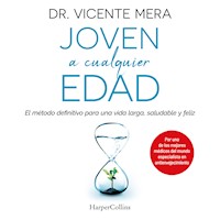 Joven a cualquier edad. El método definitivo para una vida larga, saludable y feliz - Dr. Vicente Mera - Hörbuch