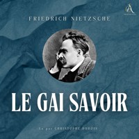 Le Gai Savoir - Livre Audio - Friedrich Nietzsche - Hörbuch