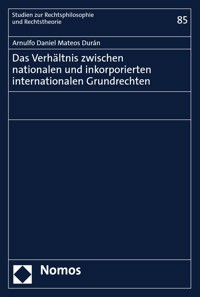 Das Verhältnis zwischen nationalen und inkorporierten internationalen Grundrechten - Arnulfo Daniel Mateos Durán - E-Book