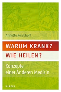 Warum krank? Wie heilen? - Annette Kerckhoff - E-Book