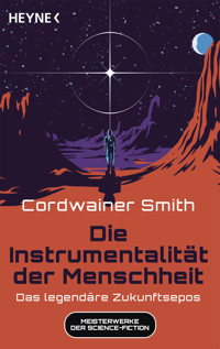 Die Instrumentalität der Menschheit - Cordwainer Smith - E-Book