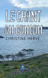 Le chant du coucou - Christine Hervé - E-Book