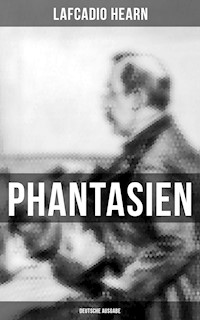 Phantasien (Deutsche Ausgabe) - Lafcadio Hearn - E-Book