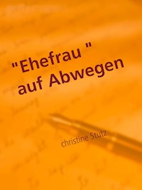"Ehefrau" auf Abwegen - Christine Stutz - E-Book