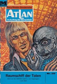 Atlan 39: Raumschiff der Toten - H.G. Ewers - E-Book