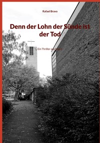 Denn der Lohn der Sünde ist der Tod - Rafael Bravo - E-Book