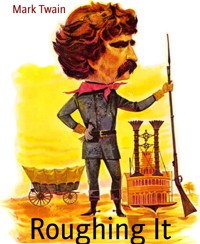 Roughing It - Mark Twain - E-Book