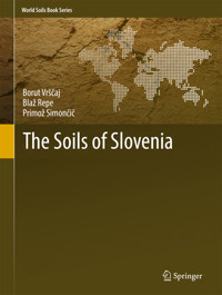 The Soils of Slovenia - Borut Vrščaj - E-Book