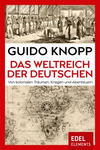 Das Weltreich der Deutschen - Guido Knopp - E-Book