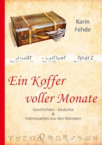 Ein Koffer voller Monate - Karin Fehde - E-Book