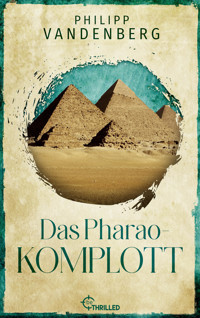 Das Pharao-Komplott - Philipp Vandenberg - E-Book