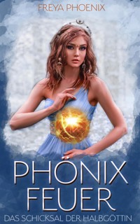 Phönixfeuer - Freya Phoenix - E-Book