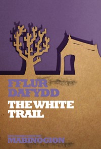 The White Trail - Fflur Dafydd - E-Book