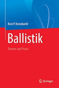 Ballistik - Beat P. Kneubuehl - E-Book