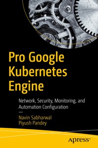 Pro Google Kubernetes Engine - Navin Sabharwal - E-Book