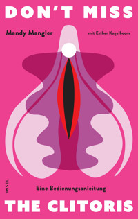 Don't miss the Clitoris - Prof. Dr. Mandy Mangler - E-Book