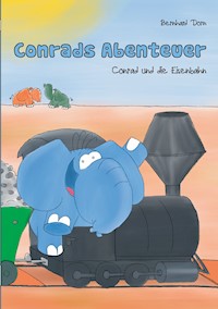 Conrads Abenteuer - Bernhard Dorn - E-Book