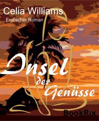 Insel der Genüsse - Celia Williams - E-Book
