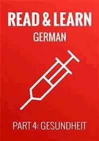 Read & Learn German - Deutsch lernen - Part 4: Gesundheit - Anja Brzezinski - E-Book