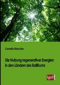 Die Nutzung regenerativer Energien in den Ländern des Baltikums - Cornelia Blaschke - E-Book