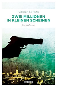 Zwei Millionen in kleinen Scheinen - Patrick Lorenz - E-Book