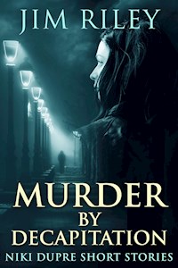 Murder By Decapitation - Jim Riley - E-Book