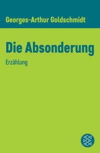 Die Absonderung - Georges-Arthur Goldschmidt - E-Book