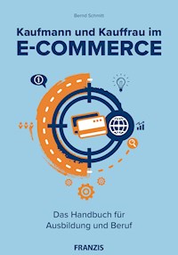 Kaufmann und Kauffrau im E-Commerce - Bernd Schmitt - E-Book