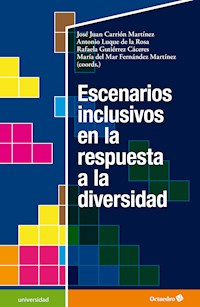 Escenarios inclusivos en respuesta a la diversidad - José Juan Carrión Martínez - E-Book