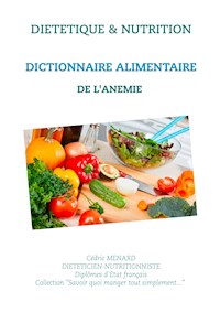 Dictionnaire alimentaire de l'anémie - Cédric Menard - E-Book