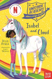Unicorn Academy: Isabel and Cloud - Julie Sykes - E-Book