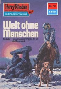 Perry Rhodan 757: Welt ohne Menschen - William Voltz - E-Book