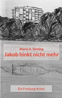 Jakob hinkt nicht mehr - Maria A. Sinning - E-Book