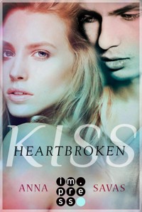 Heartbroken Kiss. Seit du gegangen bist - Anna Savas - E-Book